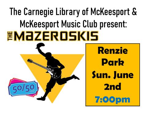 Mazeroskis Concert at Renzie Park Band Shell - June 2nd at 7:00pm